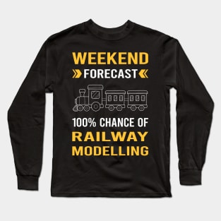 Weekend Forecast Railway Modelling Model Railroading Train Trains Long Sleeve T-Shirt